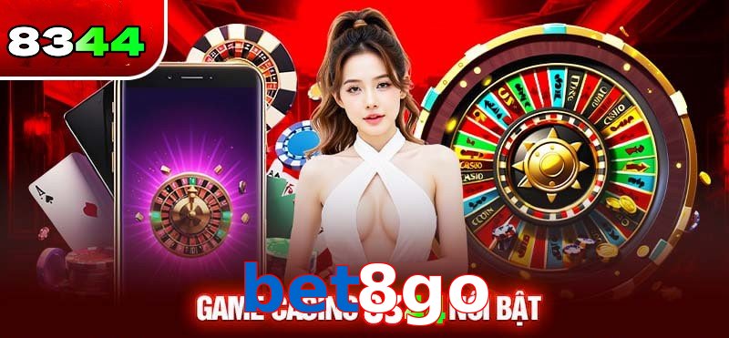 Sảnh Casino bet8go thưởng cực khủng